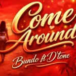 Bundo -come around ft d'tone