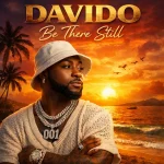 Davido – Be There Still