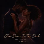 Bruniuhmusic - Slow Dance in the Dark