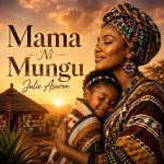 Esomics – Mama Ni Mungu (Julie Asuron)