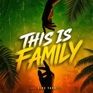 Vibe Yard - This Is Family