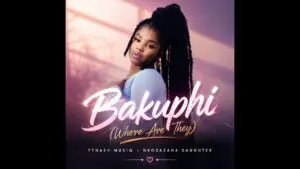 Tynash Musiq Bakuphi Where Are They Amapiano Hit Song Ft Nkosazana Daughter