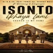 Isonto ikhaya lami (Dj 9.8 SA - Tonic SA,Ceekay Musiq) Ft. Pexi, Brownny and Emzowzow